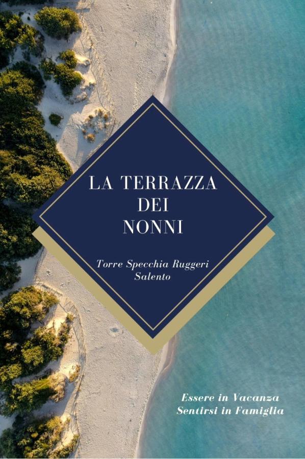 La Terrazza Dei Nonni Apartment Torre Specchia Ruggeri Exterior foto